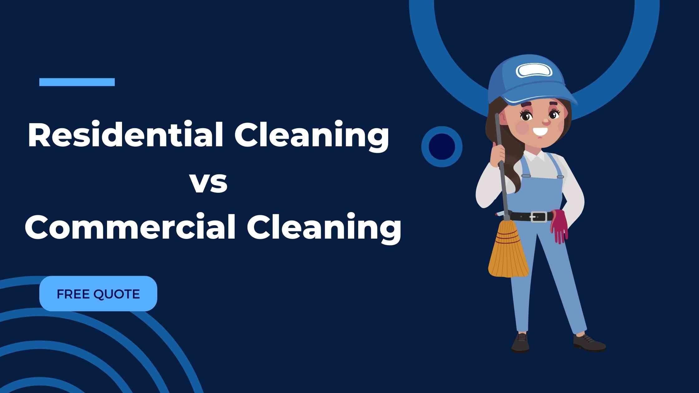residential cleaning vs commercial cleaning